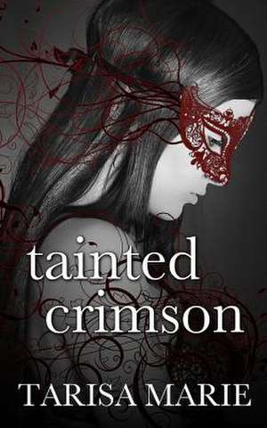 Tainted Crimson de Tarisa Marie