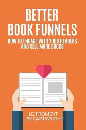 Better Book Funnels de Lise Cartwright