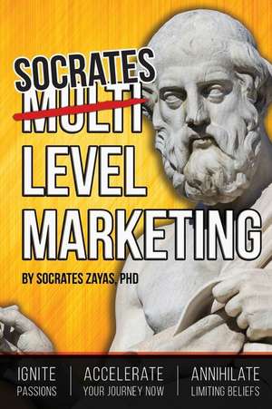 Socrates Level Marketing de Socrates Zayas Phd