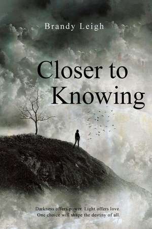 Closer to Knowing de Brandy Leigh