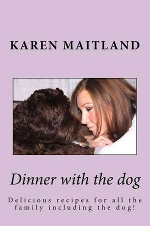 Dinner with the Dog de Mrs Karen Maitland