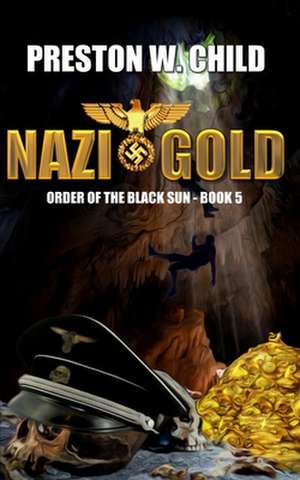 Nazi Gold de P. W. Child