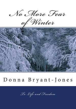 No More Fear of Winter de Donna M. Bryant-Jones