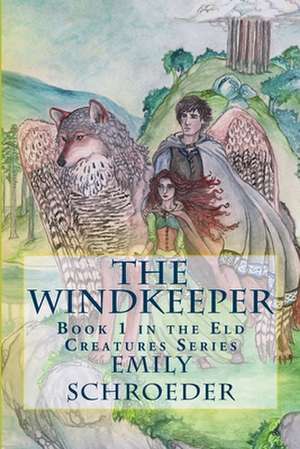 The Windkeeper de Emily Schroeder