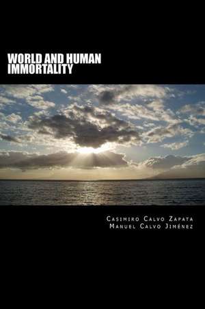 World and Human Immortality de Manuel Calvo Jimenez