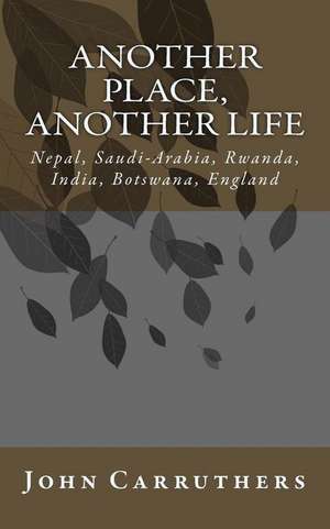 Another Place, Another Life de John Carruthers