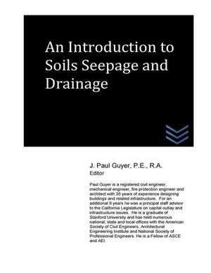 An Introduction to Soils Seepage and Drainage de J. Paul Guyer