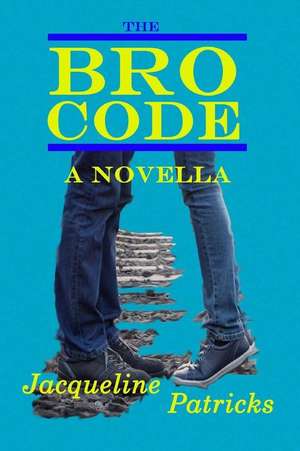 The Bro Code de Jacqueline Patricks