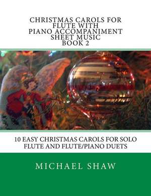 Christmas Carols for Flute with Piano Accompaniment Sheet Music Book 2 de Michael Shaw