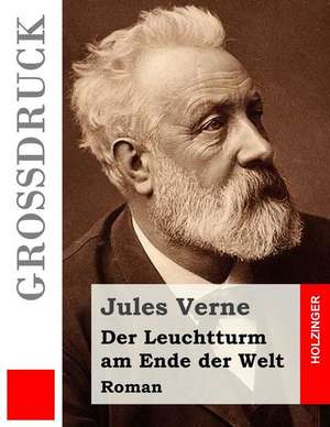 Der Leuchtturm Am Ende Der Welt (Grossdruck) de Jules Verne