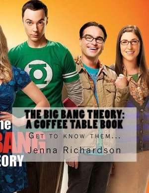 The Big Bang Theory de Jenna J. Richardson