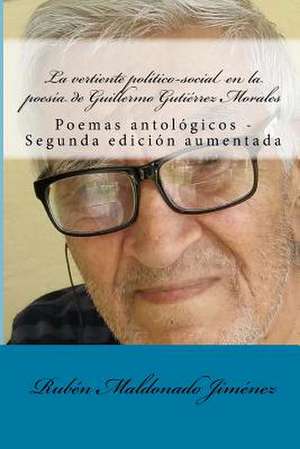 La Vertiente Politico-Social En La Poesia de Guillermo Gutierrez Morales de Dr Ruben Maldonado Jimenez