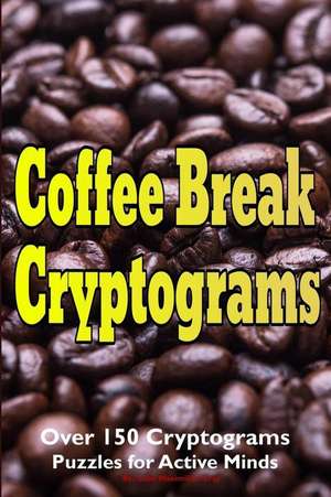 Coffee Break Cryptograms de Luke Maximilian Cray