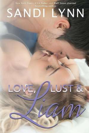 Love, Lust & Liam (Wyatt Brothers, Book 2) de Sandi Lynn