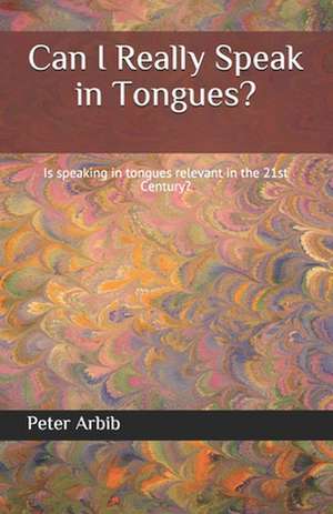 Can I Really Speak in Tongues? de MR Peter L. Arbib