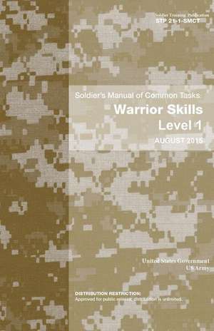 Soldier Training Publication Stp 21-1-Smct Soldier's Manual of Common Tasks de United States Government Us Army