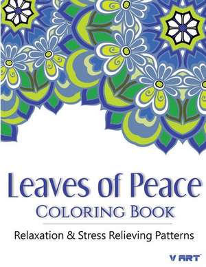 Leaves of Peace Coloring Book de Coloring Books For Adults