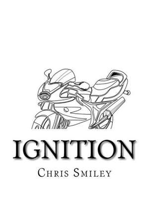 Ignition de Chris J. Smiley