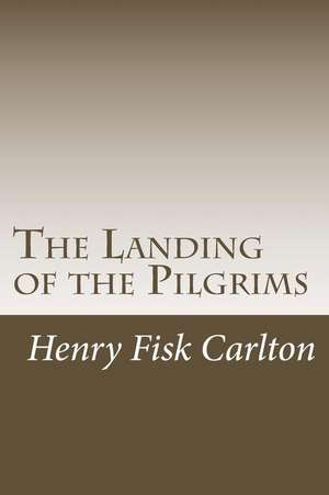 The Landing of the Pilgrims de Henry Fisk Carlton