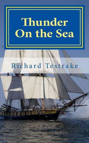 Thunder on the Sea de Richard Testrake