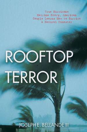 Rooftop Terror de Joseph E. Bellande III