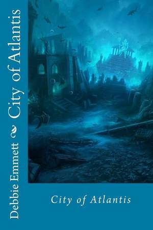 City of Atlantis de Mrs Debbie Joy Emmett Pastor