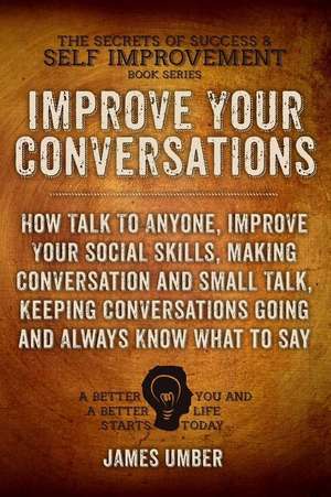 Improve Your Conversations de James Umber