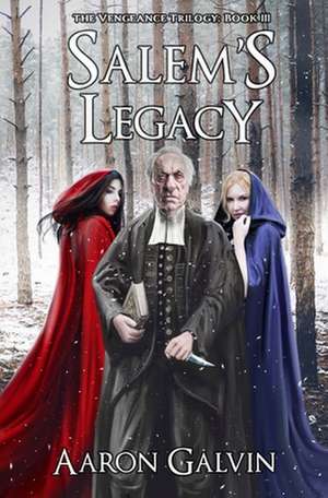 Salem's Legacy de Aaron Galvin