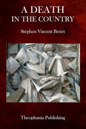 A Death in the Country de Stephen Vincent Benet