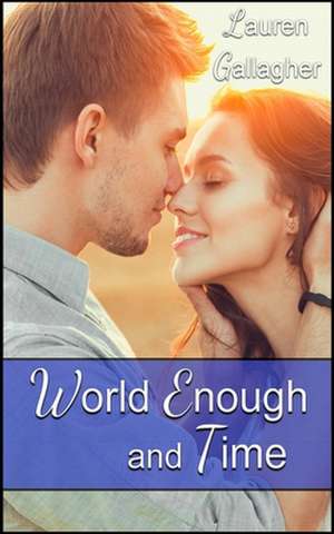 World Enough and Time de Lauren Gallagher