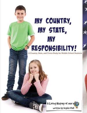 My Country, My State, My Responsibility! de Angela O'Dell