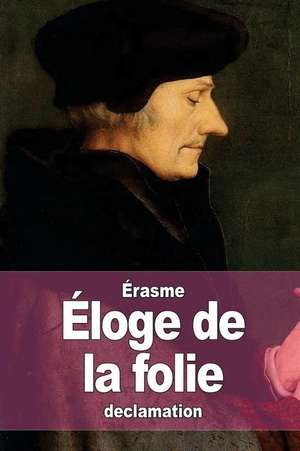 Eloge de La Folie de Erasme