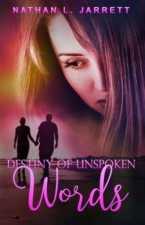 Destiny of Unspoken Words de Nathan L. Jarrett