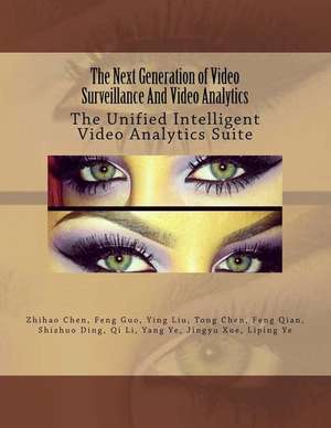 The Next Generation of Video Surveillance and Video Analytics de Dr Zhihao Chen