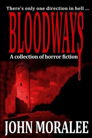 Bloodways de John Moralee