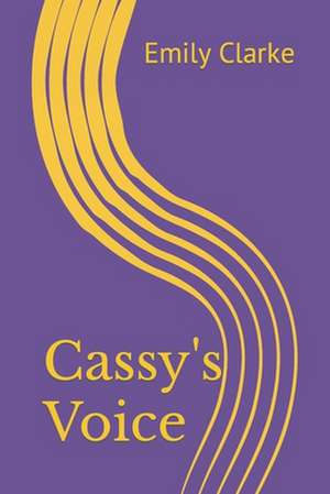 Cassy's Voice de Emily Clarke