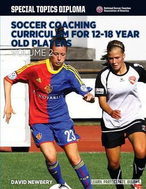 Soccer Coaching Curriculum for 12-18 Year Old Players - Volume 2 de David M. Newbery