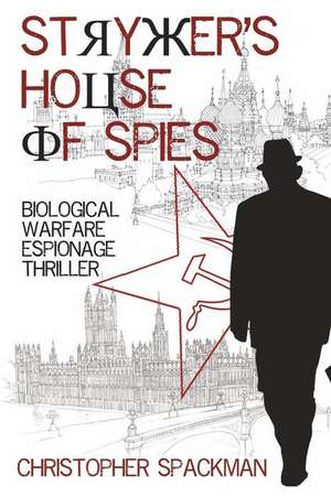 Stryker's House of Spies de Christopher Spackman