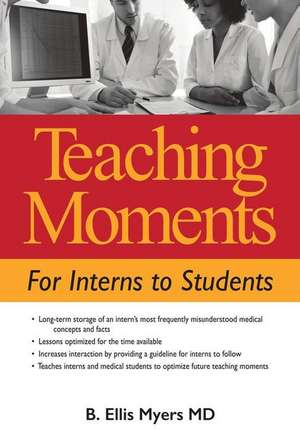 Teaching Moments for Interns to Students de Dr B. Ellis Myers