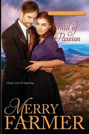 Trail of Passion de Merry Farmer