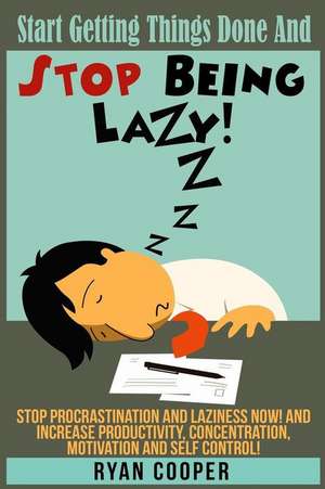 Stop Being Lazy de Ryan Cooper