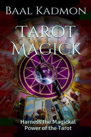 Tarot Magick de Baal Kadmon