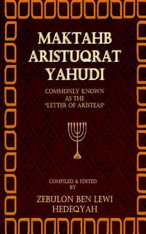 Maktahb Aristuqrat Yahudi (the Letter of Aristeas) de Zebulon Ben Lewi Hedeqyah