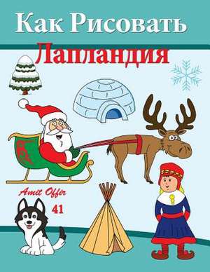 How to Draw Lapland (Russian Editon) de Amit Offir