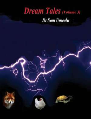 Dream Tales (Volume 3) de Dr Sam Umealu