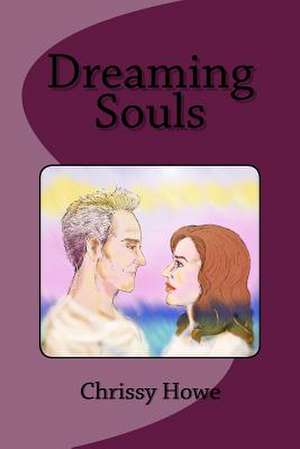 Dreaming Souls de Howe, Chrissy