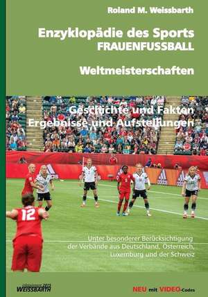 Enzyklopadie Des Sports - Frauenfussball - Weltmeisterschaften de Roland M. Weissbarth