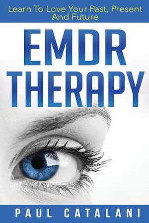Emdr Therapy de Paul Catalani