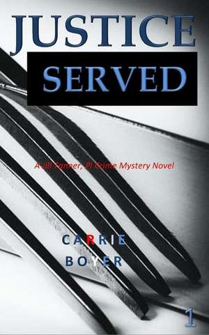 Justice Served de Carrie Boyer