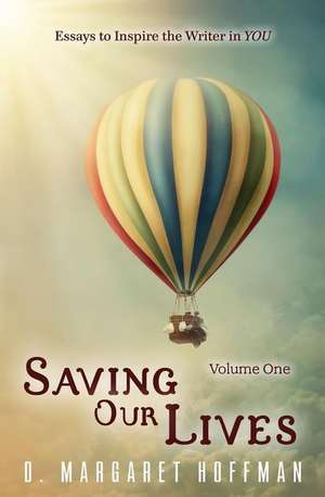 Saving Our Lives de D. Margaret Hoffman